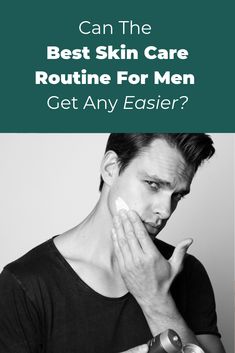 The Best Skin Care Routine, Best Routine, Skin Care For Men, Oily Skin Care Routine, Best Skin Care Products, The Best Skin Care, Best Skin Care Routine, Dry Skin Patches