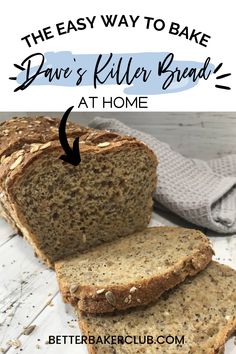 a loaf of bread with text overlay reading the easy way to bake dane's killer bread at home