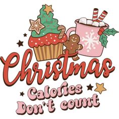 christmas calories don't count sign with cupcakes and cookies on it