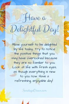 an image of fall leaves with the words, have a delightful day allow yourself to be delighted