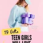 a girl holding a purple gift box with the text 19 gifts teen girls will love