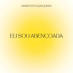 a yellow background with the words eu sou abencoada written in black