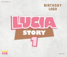 the birthday logo for lucia story 1 is shown in pink and brown letters on a white background