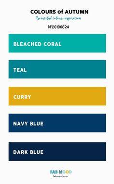 the colors of autumn are blue, yellow, and green with text that reads'bleached coral teal curry navy blue dark blue