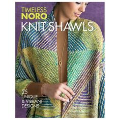 a woman wearing a knitted shawl on the cover of knitting magazine timeless noro