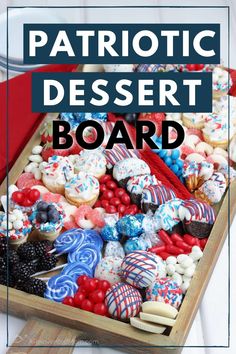 wooden tray filled with red white and blue desserts, candies and fruits with graphic overlay 4th Of July Dessert Charcuterie Board, Red White And Blue Charcuterie Board, Charcuterie Dessert Board, Red White And Blue Charcuterie, Red White Blue Desserts, Patriotic Charcuterie Board, Blue Charcuterie Board, Red White Blue Food