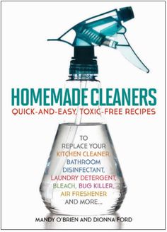 the book cover for homemade cleaners quick and easy to use