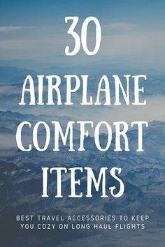 the words, 30 airplane comfort items are in white letters on a blue sky background