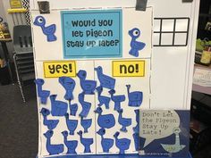 a bulletin board with blue birds on it and words that say, would you let pigeonen stay up later?