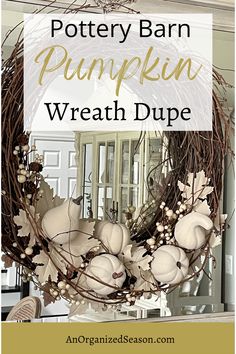 The Perfect Pumpkin Wreath: A Pottery Barn Dupe Revealed