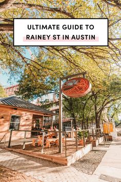 the ultimate guide to rainey st in austin