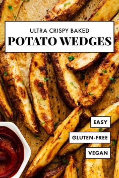 baked potato wedges with ketchup on the side and text overlay reading ultra crispy baked potato wedges easy gluten - free vegan