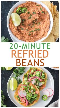 two pictures with the words 20 - minute refried beans on them and an image of tortilla chips