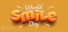 the words world smile day written in 3d letters on an orange background with white lettering