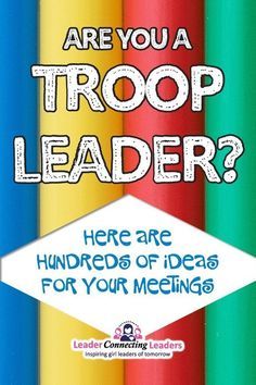 a poster with the words are you a troop leader? here are hundreds of ideas for your meeting