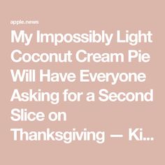 My Impossibly Light Coconut Cream Pie Will Have Everyone Asking for a Second Slice on Thanksgiving — Kitchn Pie Coconut, Best Coconut Cream Pie, Coconut Cream Pie Recipes, Coconut Dessert, Sweet Pies, Pudding Pies, Waffle Cookies, Dessert Spread, Coconut Desserts