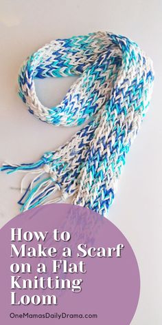 a blue and white scarf with text overlay that says how to make a scarf on a flat knitting loom