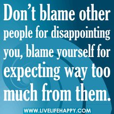 a blue and white poster with the words don't blame other people for disapproving you, shame yourself for expecting