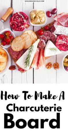 the words how to make a charcuterie board are in black and white letters