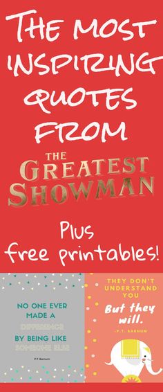 the most inspiring quotes from the greatest showman and free printables