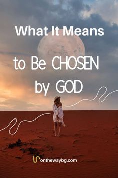 a woman standing on top of a desert under a cloudy sky with the words, what it means to be chosen by god