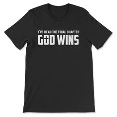 I’ve Read The Final Chapter God Wins Christian T-shirt Black / S Black T-shirt With Lettering For Fan Merchandise, Black Fan Apparel T-shirt With Lettering, Black T-shirt With Lettering For Fans, Black T-shirt With Team Spirit Lettering, God Wins, Christian Shirts For Women, The Final Chapter, Christian Gifts For Women, Christian T Shirt