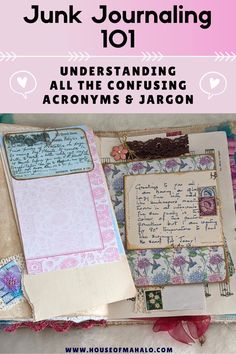 an open book with writing on it and the title junk journal junk journaling 101