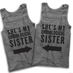 She's My Unbiological Sister Best Friends by AwesomeBestFriendsTs Unbiological Sister, Friends Tee, Best Friend Goals, Loose Shirts, Best Friend Quotes, Best Friends Forever, My New Room, Looks Style, Friends Quotes