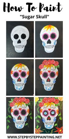 sugar skull with flowers painted on it and the words how to paint sugar skulls in different colors