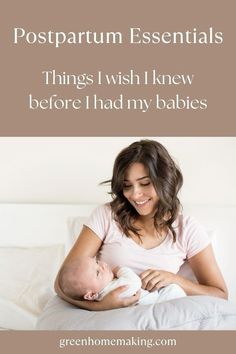 a woman holding a baby in her arms with the words postpartum essentials things i wish i knew before i had my babies