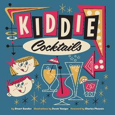 the cover of kiddie cocktails by shurt sandler, illustrated by john s sanders