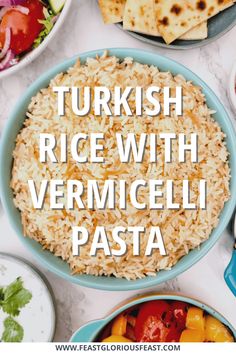 the words turkish rice with vermicelli pasta in front of bowls of vegetables and pita bread