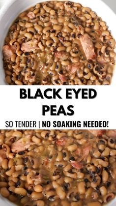 black eyed peas in a white bowl with the words, so tender no soaking needed