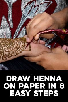 henna on someone's hand with the words draw henna on paper in 8 easy steps