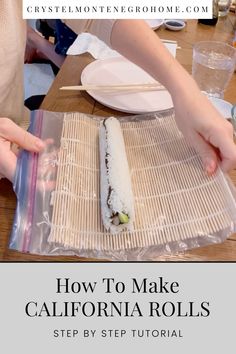 how to make california rolls with step - by - step instructions for making them at home