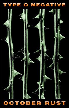 a poster with spikes on it that says, type o negative october rust and the words'type o negative '