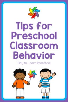 a poster with the words tips for preschool classroom behavior