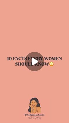 the text reads, 10 fact every women should know