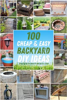 the words, 100 cheap and easy backyard diy ideas are shown in many different pictures