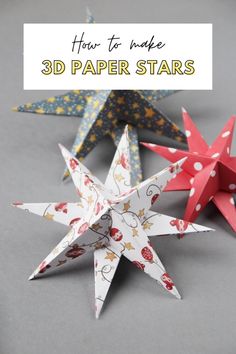 three paper stars with the title how to make 3d paper stars