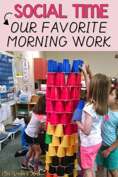 kids are playing with buckets in the classroom and text reads social time our favorite morning work