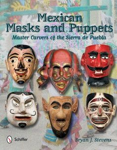 mexican masks and puppets matter carers of the sierra de plebia, 2nd ed