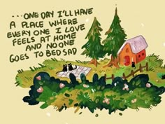 a drawing of a house and trees with a quote on it