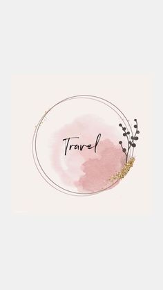 the words travel are painted in pink and gold on a white background with a round frame