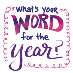 the words, what's your word for the year? written in purple ink