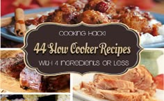 four different pictures with the words cooking hacks 4 slow cooker recipes with 4 ingredients or less