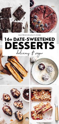 different desserts with text overlay that reads 16 + date - sweetened desserts deliciously for you