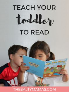 two children reading a book with the words teach your todder to read above them