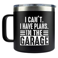 i can't have plans in the garage travel mug with lid and handle, black