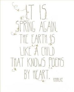 a quote that says it is spring again the earth is like a child that knows poem by heart